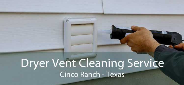 Dryer Vent Cleaning Service Cinco Ranch - Texas