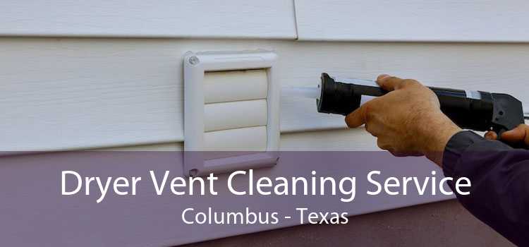 Dryer Vent Cleaning Service Columbus - Texas