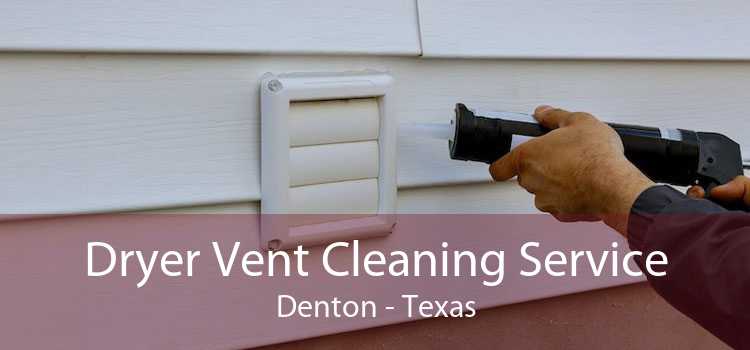 Dryer Vent Cleaning Service Denton - Texas