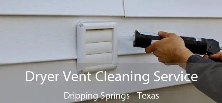 Dryer Vent Cleaning Service Dripping Springs - Texas