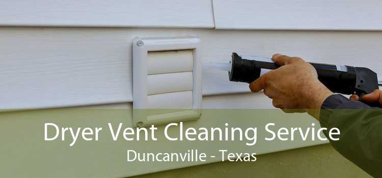 Dryer Vent Cleaning Service Duncanville - Texas