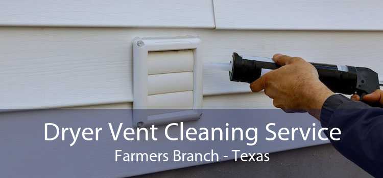 Dryer Vent Cleaning Service Farmers Branch - Texas
