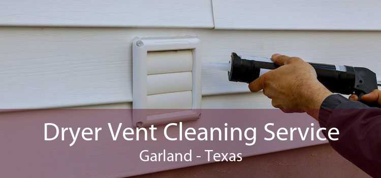 Dryer Vent Cleaning Service Garland - Texas