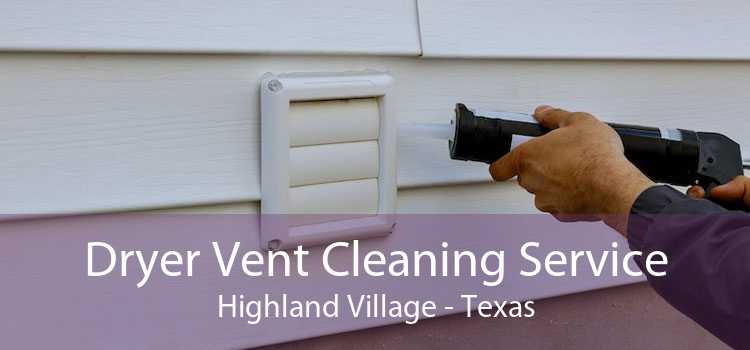 Dryer Vent Cleaning Service Highland Village - Texas