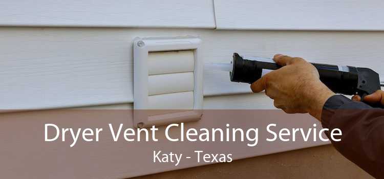 Dryer Vent Cleaning Service Katy - Texas