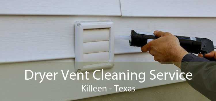 Dryer Vent Cleaning Service Killeen - Texas