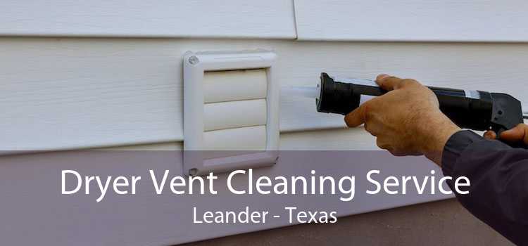 Dryer Vent Cleaning Service Leander - Texas