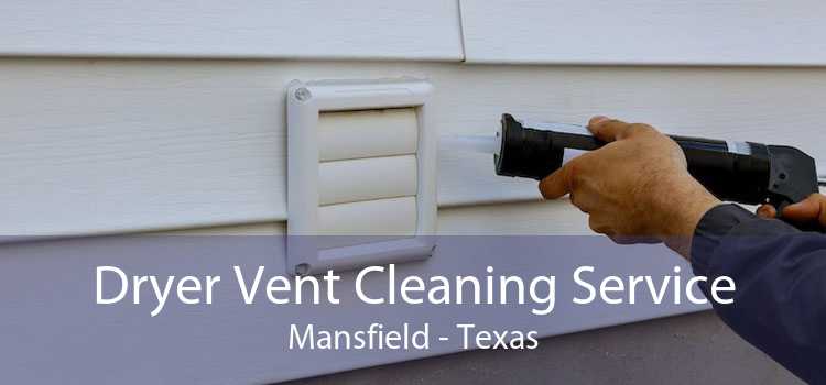 Dryer Vent Cleaning Service Mansfield - Texas