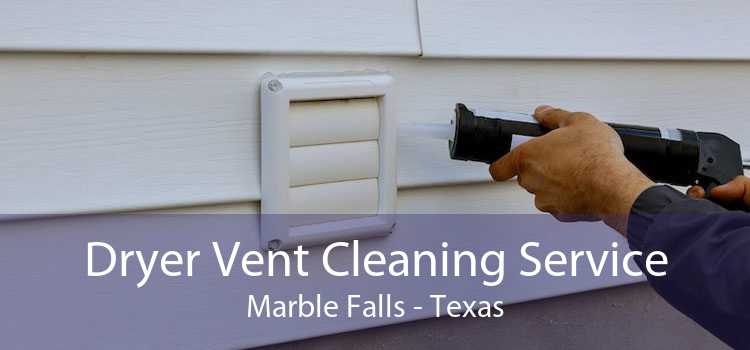 Dryer Vent Cleaning Service Marble Falls - Texas