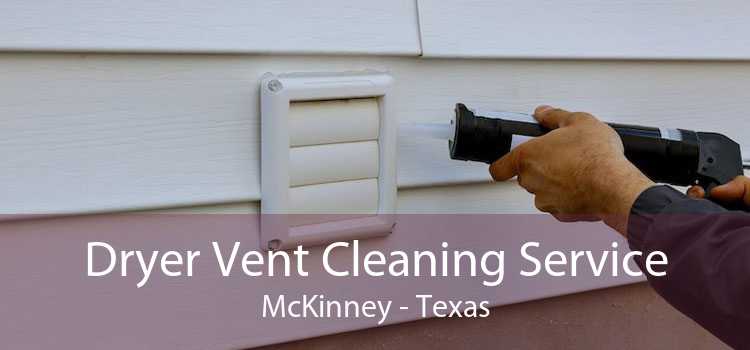 Dryer Vent Cleaning Service McKinney - Texas