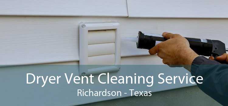 Dryer Vent Cleaning Service Richardson - Texas