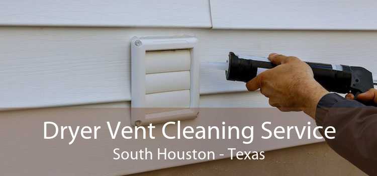 Dryer Vent Cleaning Service South Houston - Texas