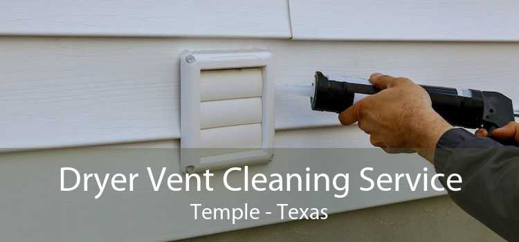 Dryer Vent Cleaning Service Temple - Texas