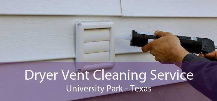 Dryer Vent Cleaning Service University Park - Texas