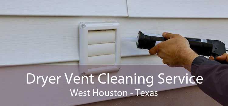 Dryer Vent Cleaning Service West Houston - Texas