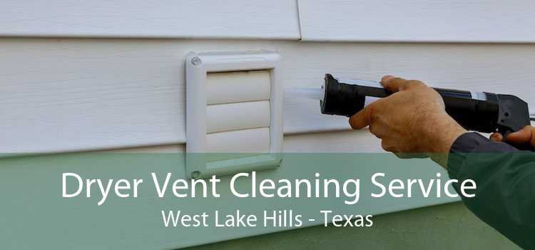 Dryer Vent Cleaning Service West Lake Hills - Texas