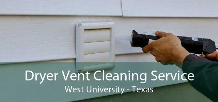 Dryer Vent Cleaning Service West University - Texas