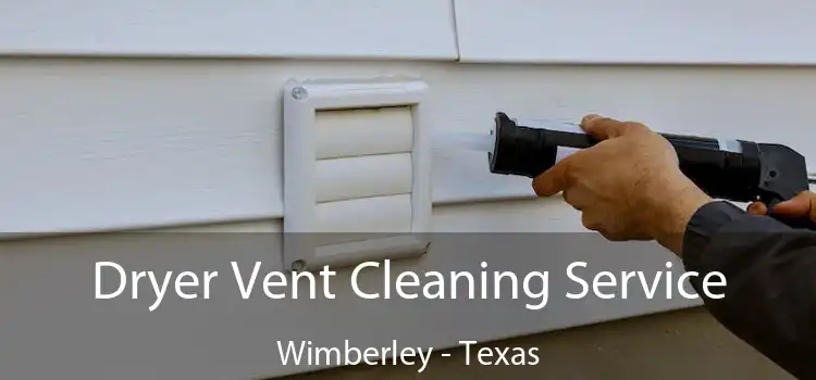 Dryer Vent Cleaning Service Wimberley - Texas