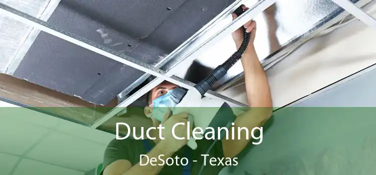 Duct Cleaning DeSoto - Texas