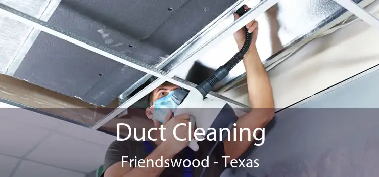 Duct Cleaning Friendswood - Texas