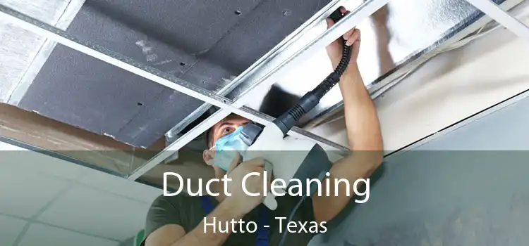 Duct Cleaning Hutto - Texas