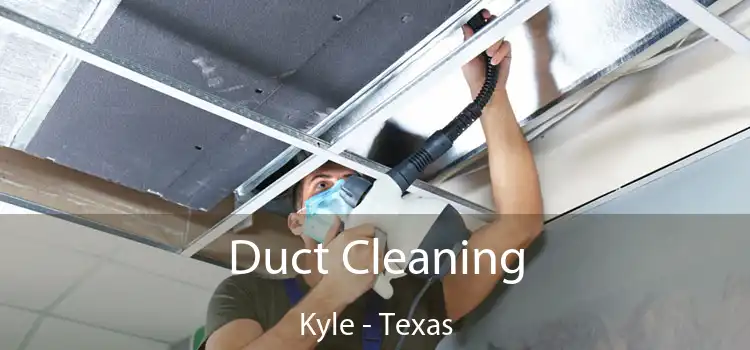 Duct Cleaning Kyle - Texas