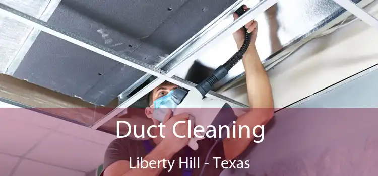 Duct Cleaning Liberty Hill - Texas