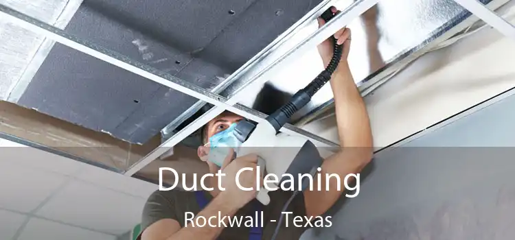 Duct Cleaning Rockwall - Texas