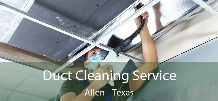 Duct Cleaning Service Allen - Texas