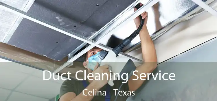 Duct Cleaning Service Celina - Texas