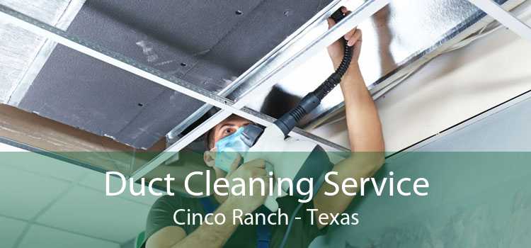 Duct Cleaning Service Cinco Ranch - Texas