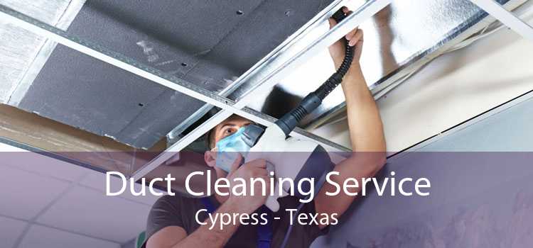 Duct Cleaning Service Cypress - Texas