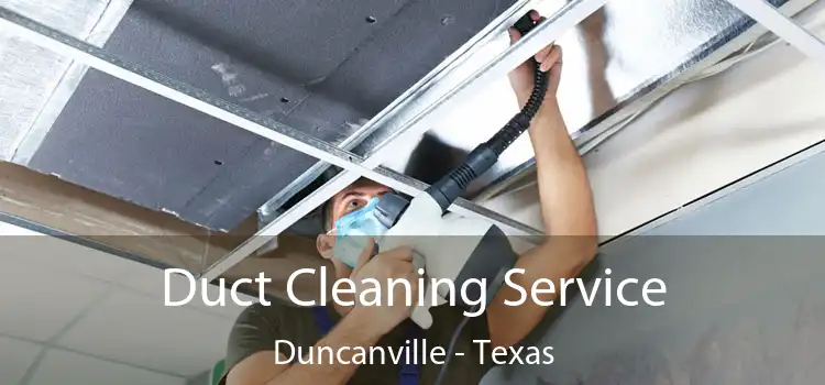 Duct Cleaning Service Duncanville - Texas