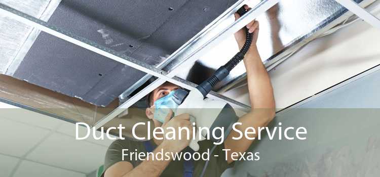 Duct Cleaning Service Friendswood - Texas