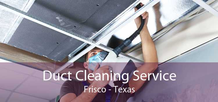 Duct Cleaning Service Frisco - Texas