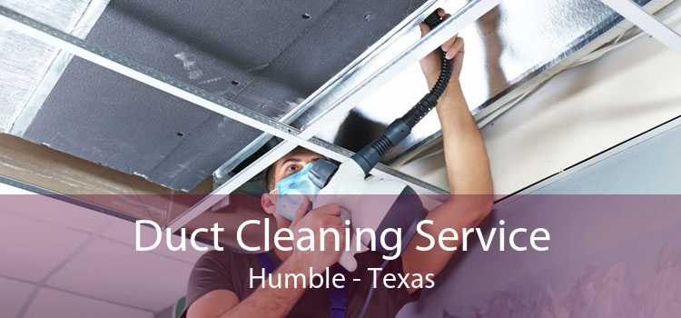Duct Cleaning Service Humble - Texas