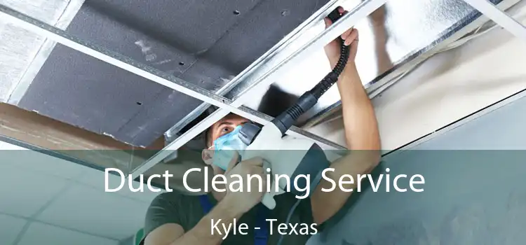 Duct Cleaning Service Kyle - Texas