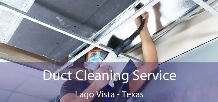 Duct Cleaning Service Lago Vista - Texas