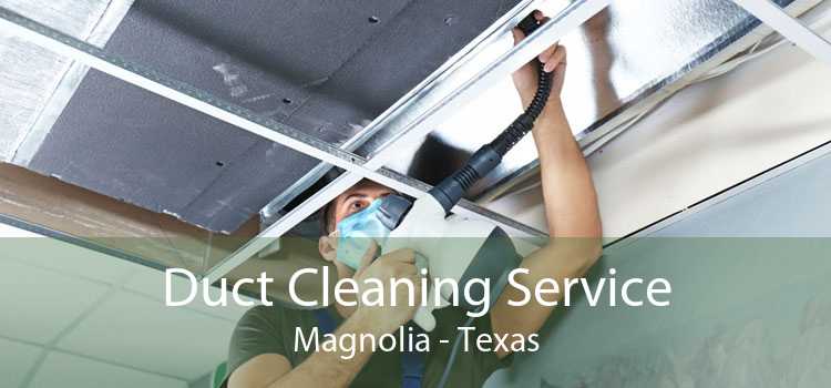 Duct Cleaning Service Magnolia - Texas