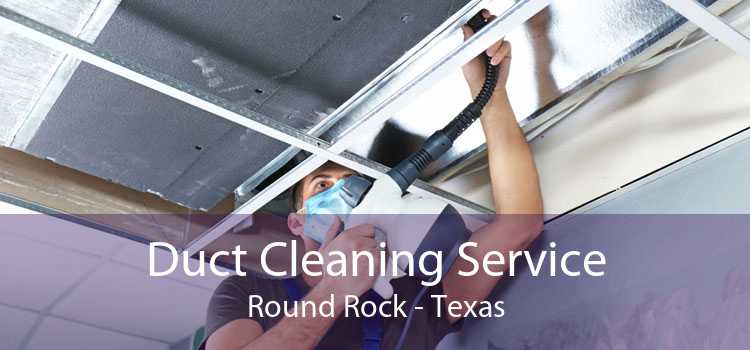 Duct Cleaning Service Round Rock - Texas