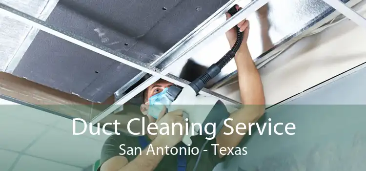 Duct Cleaning Service San Antonio - Texas