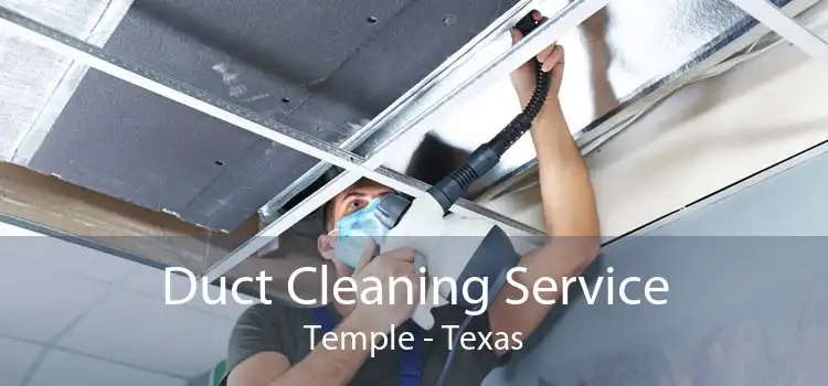 Duct Cleaning Service Temple - Texas