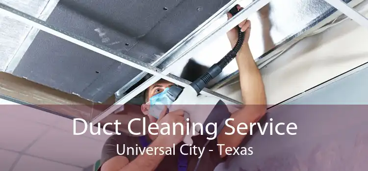 Duct Cleaning Service Universal City - Texas