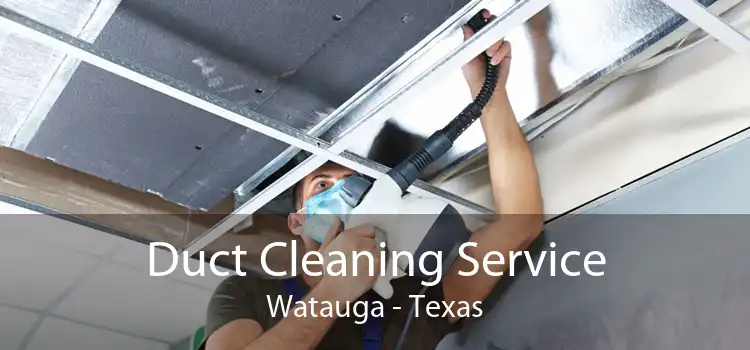 Duct Cleaning Service Watauga - Texas