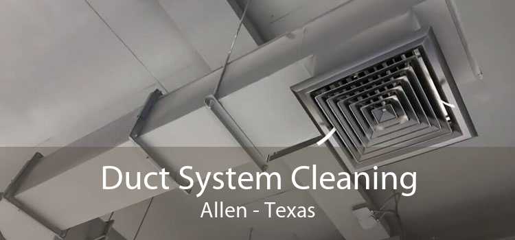 Duct System Cleaning Allen - Texas