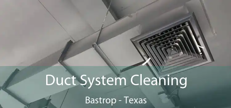 Duct System Cleaning Bastrop - Texas