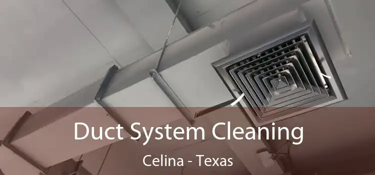 Duct System Cleaning Celina - Texas