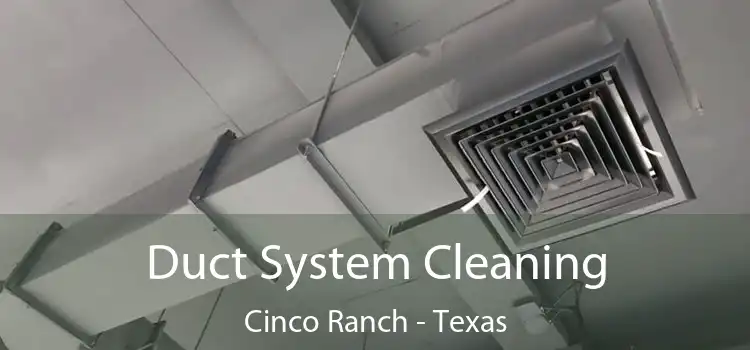 Duct System Cleaning Cinco Ranch - Texas