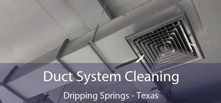 Duct System Cleaning Dripping Springs - Texas