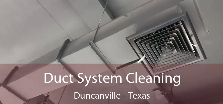 Duct System Cleaning Duncanville - Texas